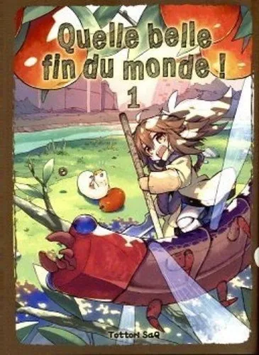 Quelle Belle Fin Du Monde ! T01 Quelle Belle Fin Du Monde ! T01