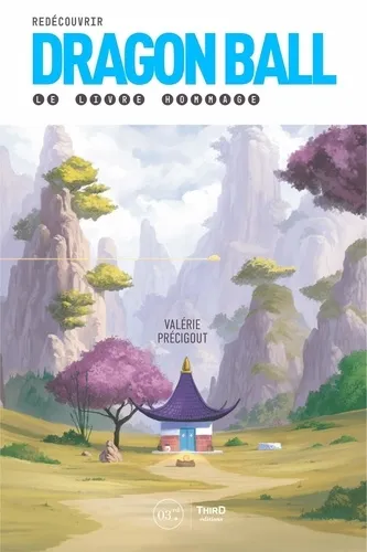 Redecouvrir Dragon Ball - Le Livre Hommage