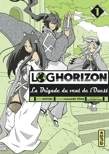 Log Horizon La Brigade Du Vent De L'ouest T01
