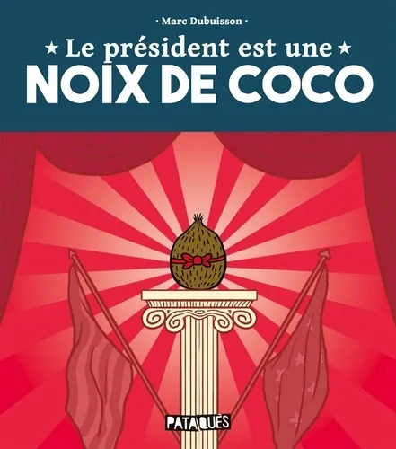 Le President Est Une Noix De Coco Le President Est Une Noix De Coco