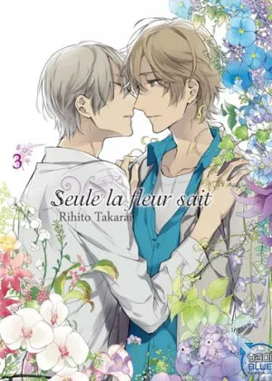 Seule La Fleur Sait T03