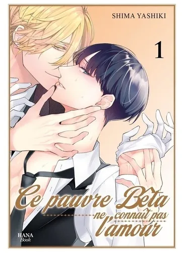 Ce Pauvre Beta Ne Connait Pas L'amour T01