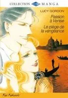 Passion à  Venise + Le Piège de la Vengeance T1