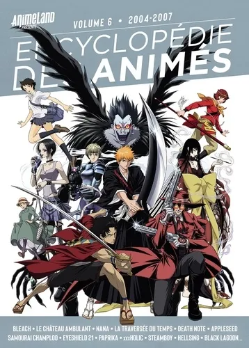 Encyclopedie Des Animes 6 De 2004 A 2007 Encyclopedie Des Animes 6 De 2004 A 2007
