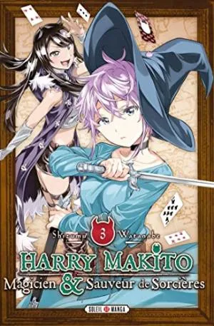 Harry Makito, Magicien Et Sauveur De Sorcieres T03