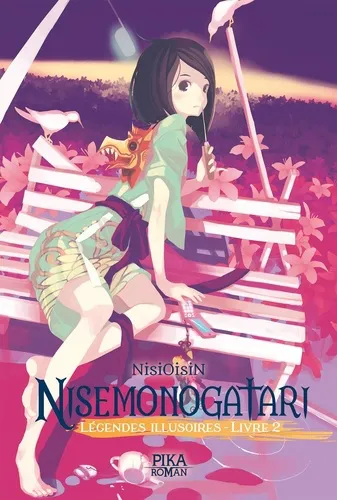 Nisemonogatari Legendes Illusoires T02