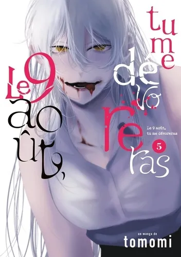 Le 9 Août, Tu Me Dévoreras T05