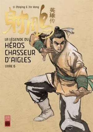 La Legende Du Heros Chasseur D'aigle T06