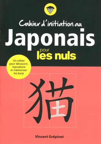 Cahier D'initiation Au Japonais Pour Les Nuls