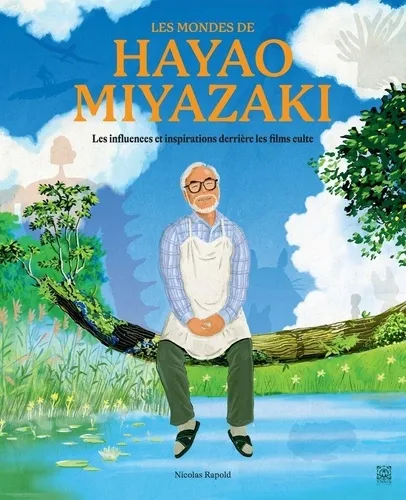 Les Mondes De Hayao Miyazaki