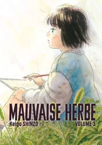 Mauvaise Herbe T03