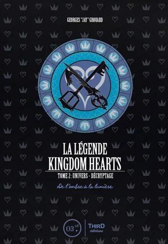 La Legende Kingdom Hearts T02 - Univers Et Decryptage