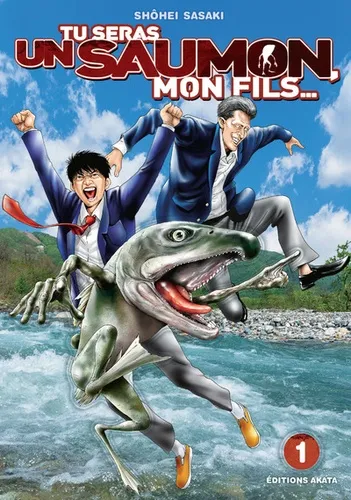 Tu Seras Un Saumon, Mon Fils T01 Tu Seras Un Saumon, Mon Fils T01