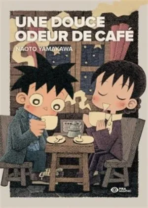 Une Douce Odeur De Cafe T01 Une Douce Odeur De Cafe T01