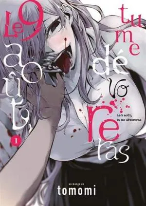 Le 9 Aout, Tu Me Devoreras T01