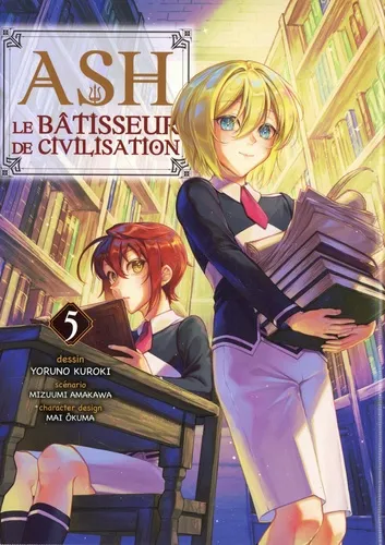 Ash, Le Batisseur De Civilisation T05