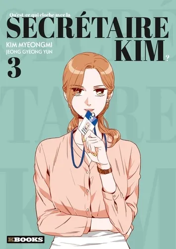 Qu'est-ce Qui Cloche Avec La Secretaire Kim ? T03