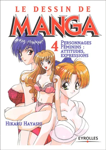 Personnages Feminins : Attitudes, Expressions - Le Dessin De Manga 4