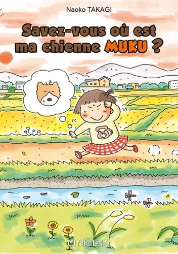 Savez-vous ou est ma chienne Muku ? T1