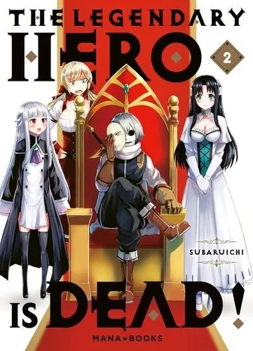 The Legendary Hero Is Dead T02 The Legendary Hero Is Dead T02
