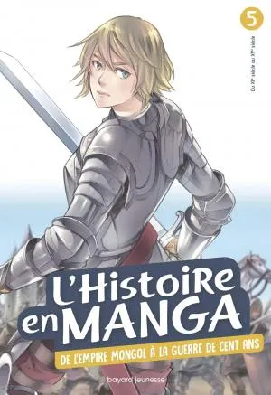 L'histoire En Manga : De L'empire Mongol A La Guerre De Cent Ans (tome 5)