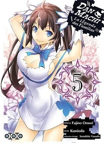 Danmachi, La Legende Des Familias T05