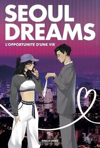 Seoul Dreams L'opportunite D'une Vie Seoul Dreams L'opportunite D'une Vie