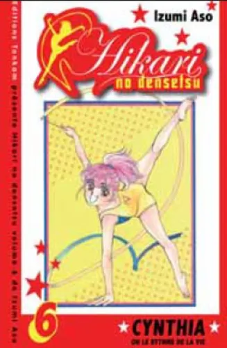 Hikari no Densetsu - Cynthia ou le Rythme de la Vie T6