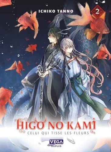 Higo No Kami, Celui Qui Tisse Les Fleurs T02 Higo No Kami, Celui Qui Tisse Les Fleurs T02