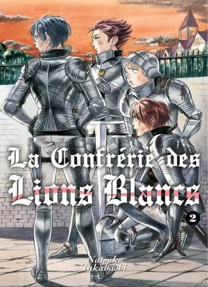 La Confrerie Des Lions Blancs T02