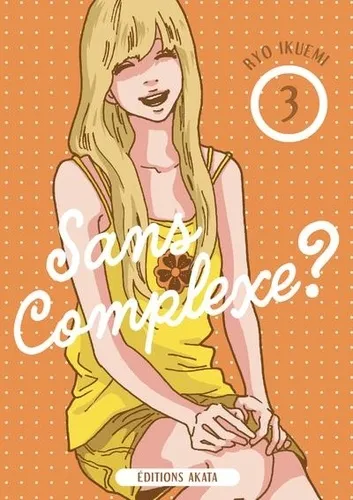 Sans Complexe ? T03