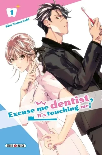 Excuse Me Dentist, It's Touching Me ! T01